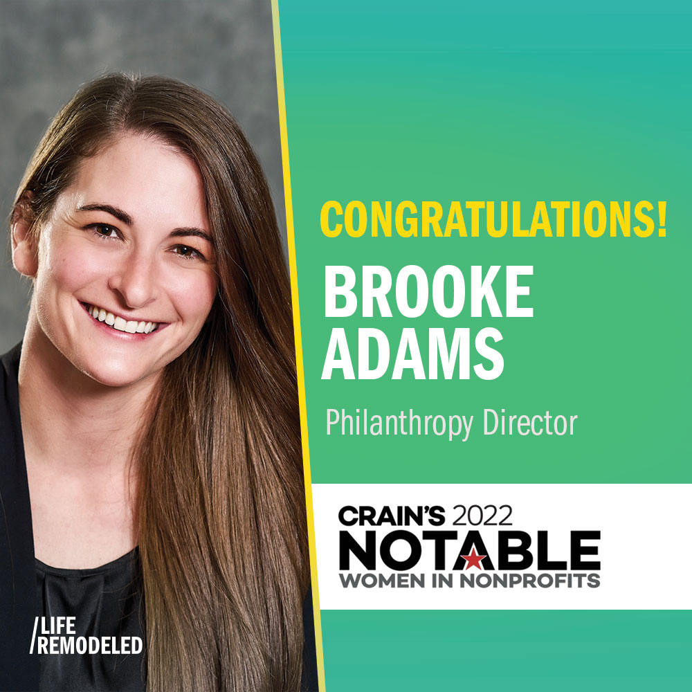 Brooke Adams, Philanthopy Director for Life Remodeled, Crains 2022 Notable Women in Non Profits